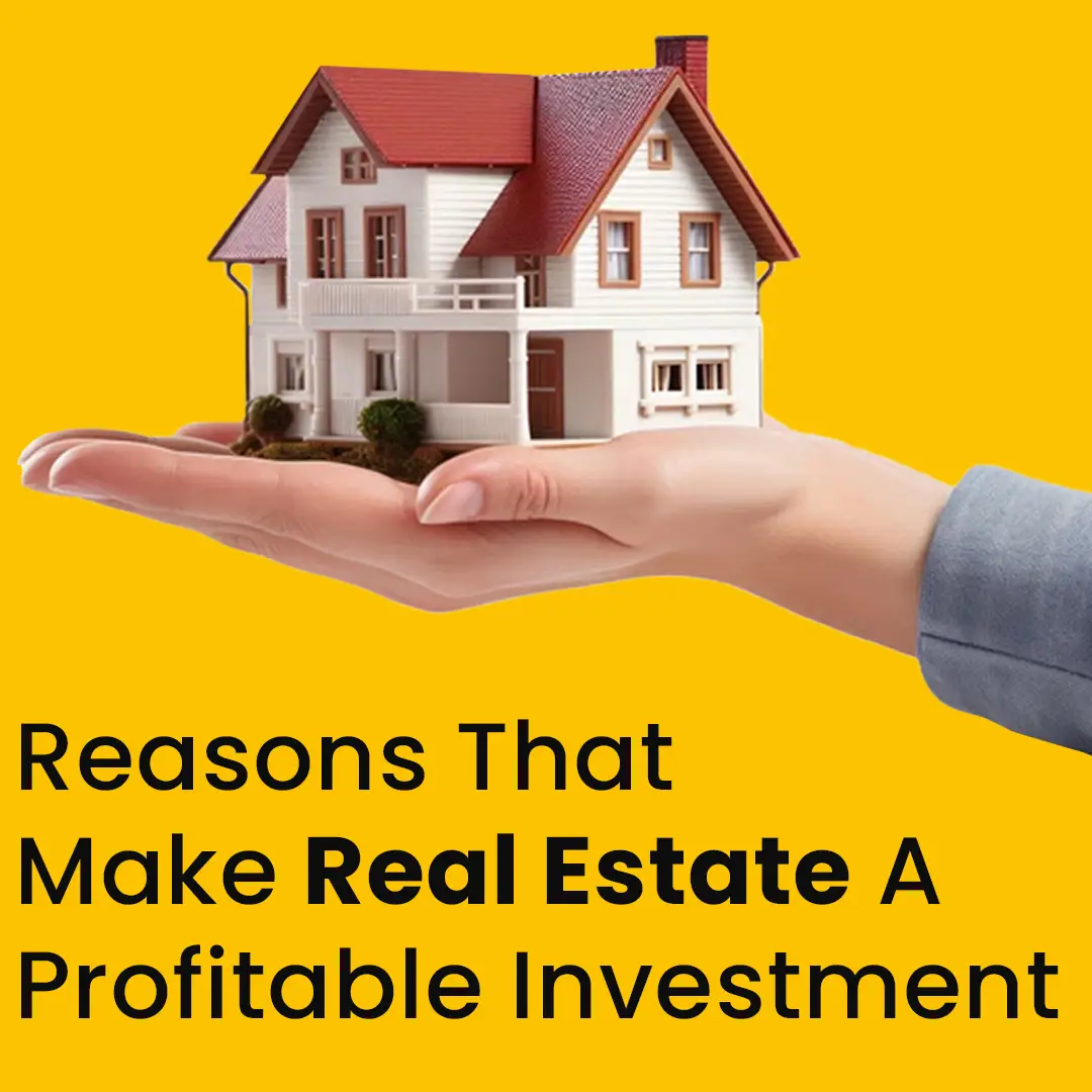 reasons that make real estate a profitable investment