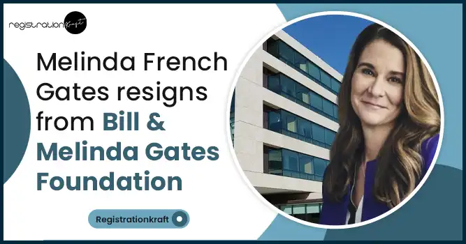 Melinda French Gates resigns from Bill & Melinda Gates Foundation